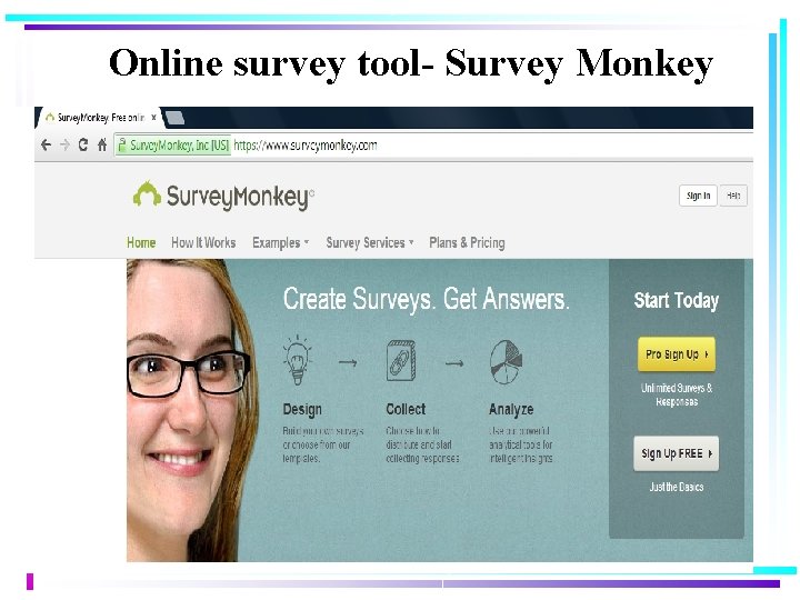 Online survey tool- Survey Monkey  Online survey tool- Survey Monkey