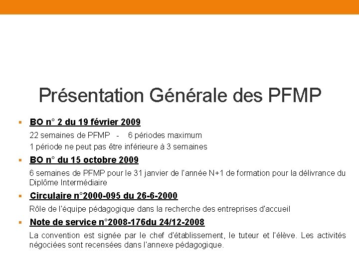 Présentation Générale des PFMP § BO n° 2 du 19 février 2009 22 semaines