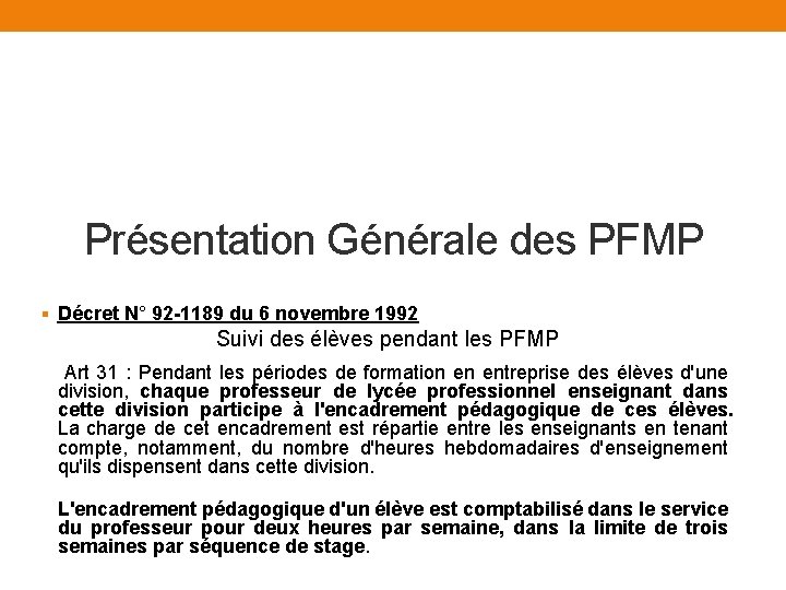 Présentation Générale des PFMP § Décret N° 92 -1189 du 6 novembre 1992 Suivi