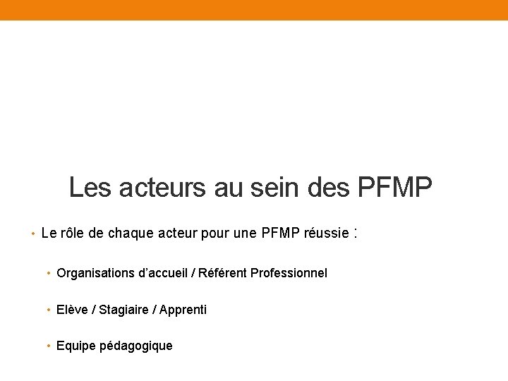 Les acteurs au sein des PFMP • Le rôle de chaque acteur pour une