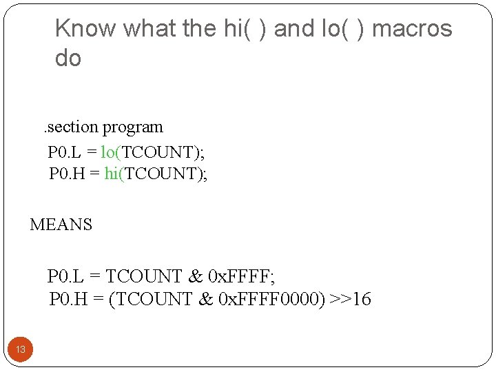 Know what the hi( ) and lo( ) macros do. section program P 0. Know what the hi( ) and lo( ) macros do. section program P 0.