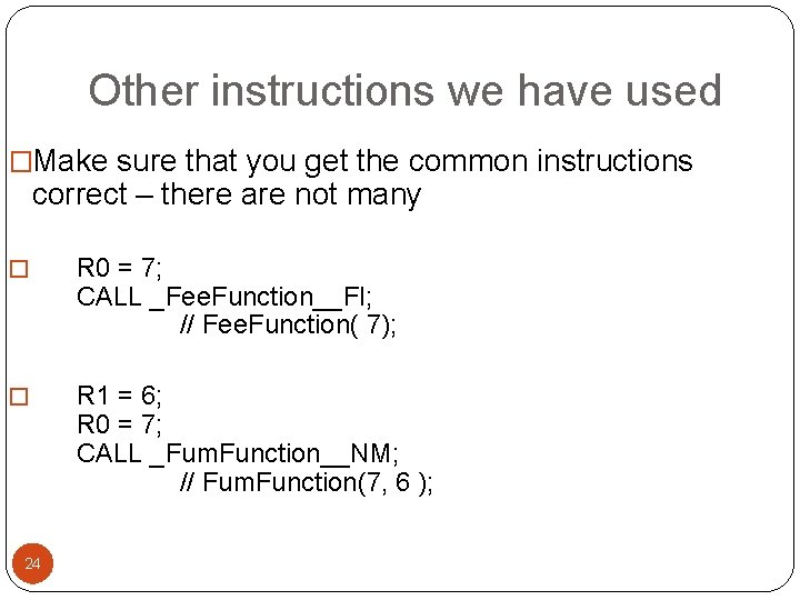 Other instructions we have used �Make sure that you get the common instructions correct Other instructions we have used �Make sure that you get the common instructions correct