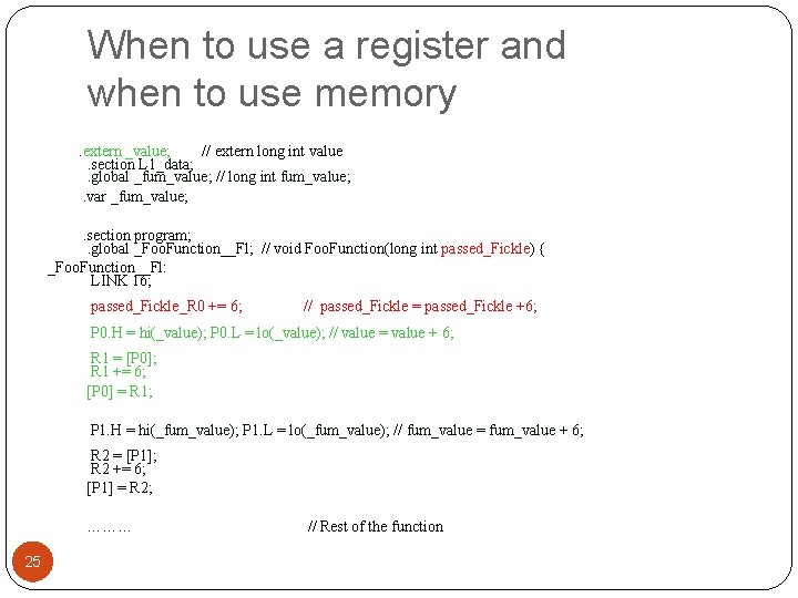 When to use a register and when to use memory. extern _value; // extern When to use a register and when to use memory. extern _value; // extern