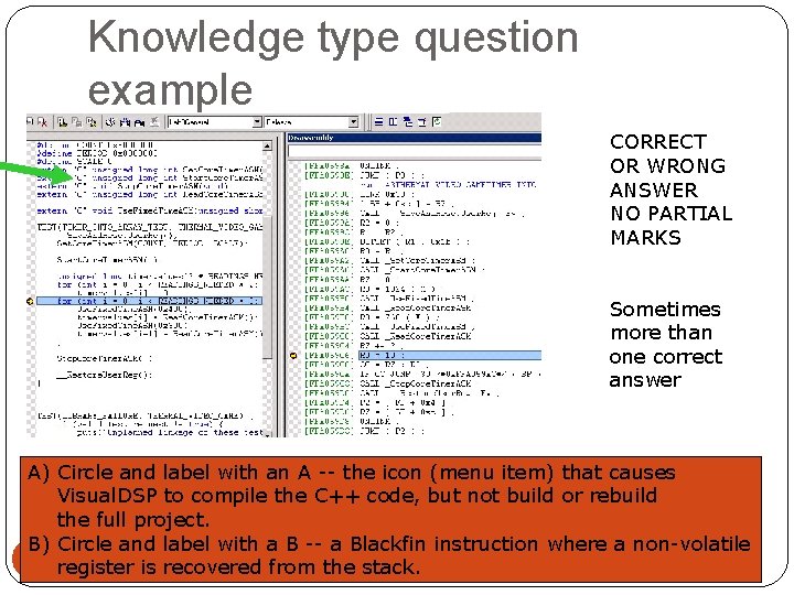 Knowledge type question example CORRECT OR WRONG ANSWER NO PARTIAL MARKS Sometimes more than Knowledge type question example CORRECT OR WRONG ANSWER NO PARTIAL MARKS Sometimes more than