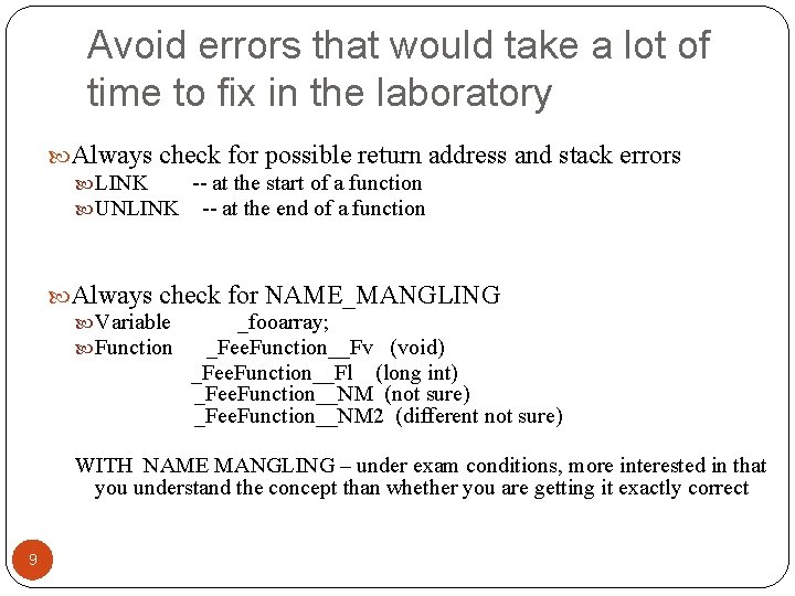 Avoid errors that would take a lot of time to fix in the laboratory Avoid errors that would take a lot of time to fix in the laboratory