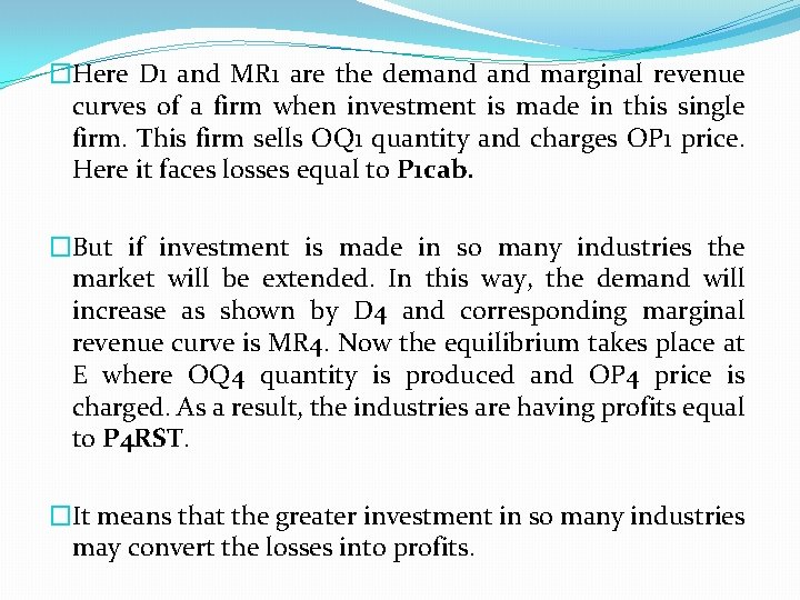 �Here D 1 and MR 1 are the demand marginal revenue curves of a