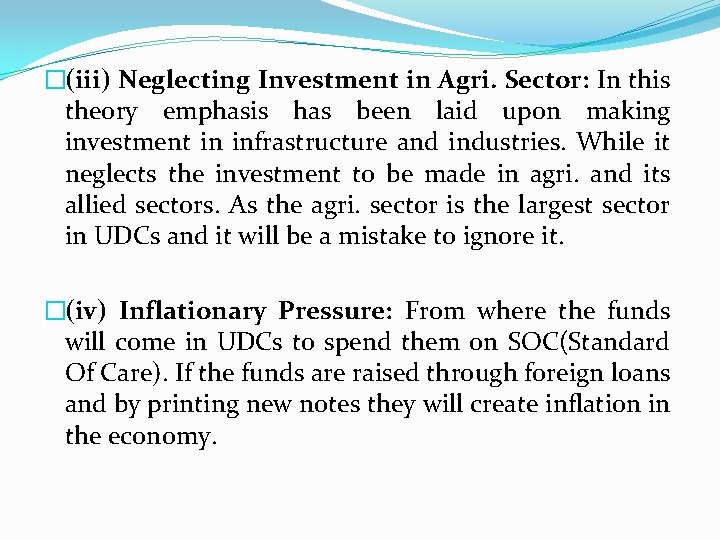 �(iii) Neglecting Investment in Agri. Sector: In this theory emphasis has been laid upon
