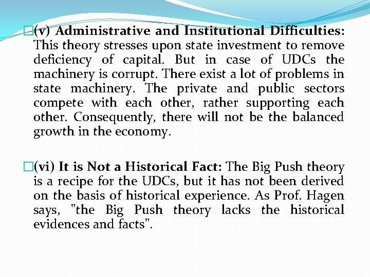 �(v) Administrative and Institutional Difficulties: This theory stresses upon state investment to remove deficiency