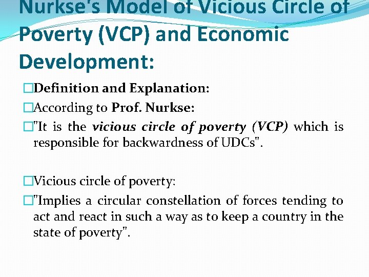 Nurkse's Model of Vicious Circle of Poverty (VCP) and Economic Development: �Definition and Explanation: