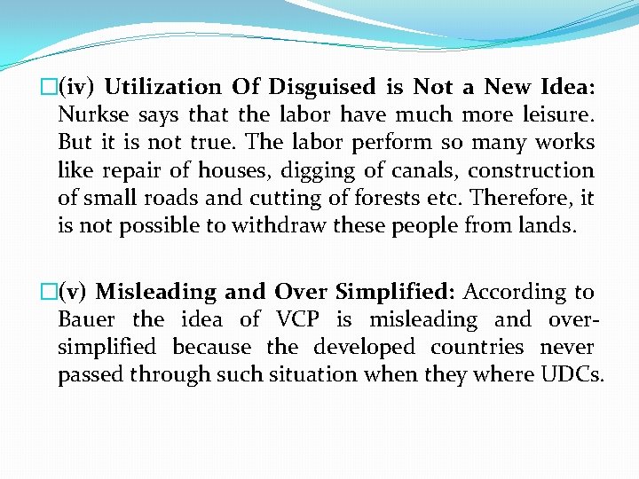 �(iv) Utilization Of Disguised is Not a New Idea: Nurkse says that the labor