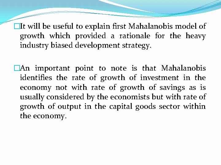 �It will be useful to explain first Mahalanobis model of growth which provided a