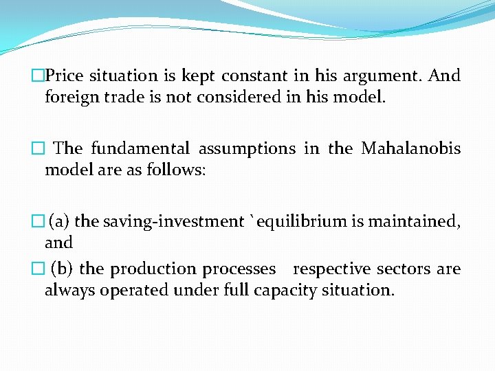 �Price situation is kept constant in his argument. And foreign trade is not considered