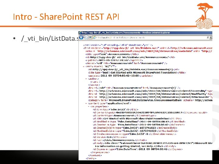 Intro - Share. Point REST API • /_vti_bin/List. Data. svc/ 