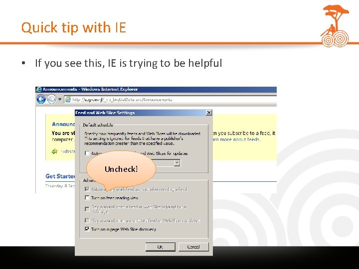Quick tip with IE • If you see this, IE is trying to be