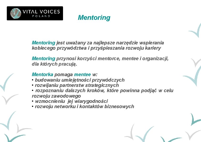 Mentoring jest uważany za najlepsze narzędzie wspierania kobiecego przywództwa i przyśpieszania rozwoju kariery Mentoring