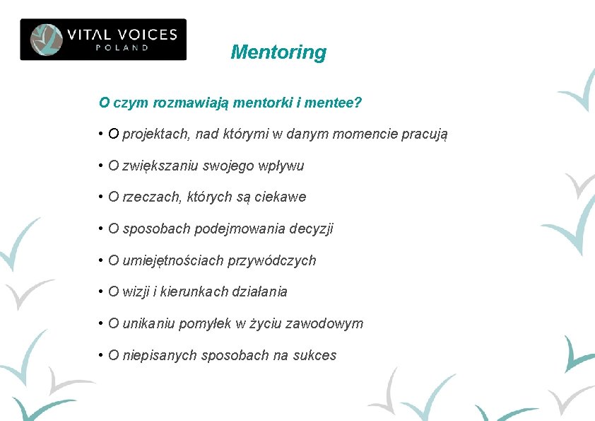 Mentoring O czym rozmawiają mentorki i mentee? • O projektach, nad którymi w danym