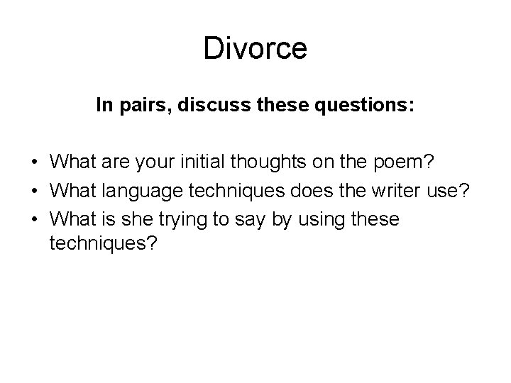 Divorce In pairs, discuss these questions: • What are your initial thoughts on the