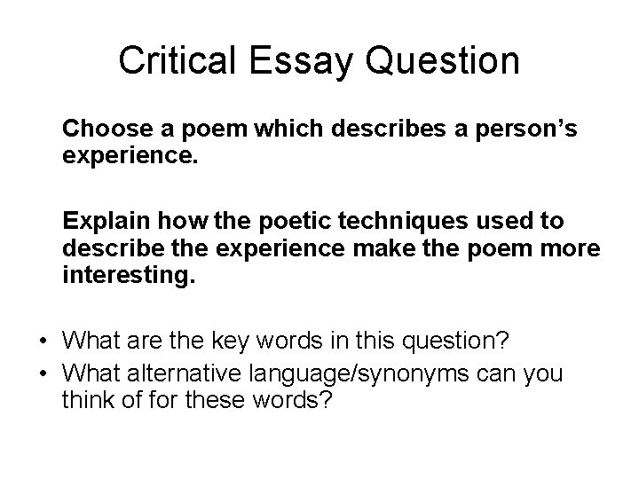 Critical Essay Question Choose a poem which describes a person’s experience. Explain how the