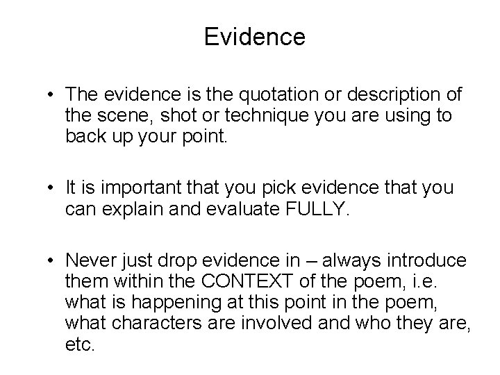 Evidence • The evidence is the quotation or description of the scene, shot or