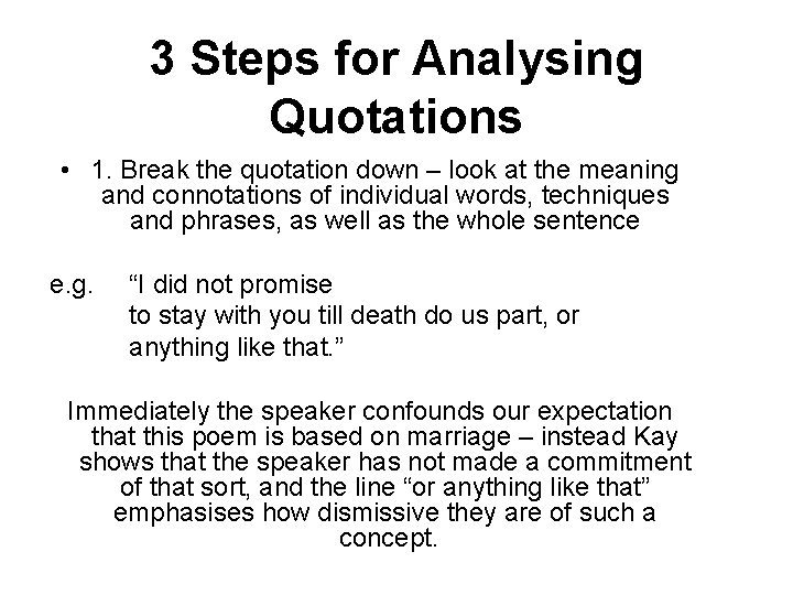 3 Steps for Analysing Quotations • 1. Break the quotation down – look at