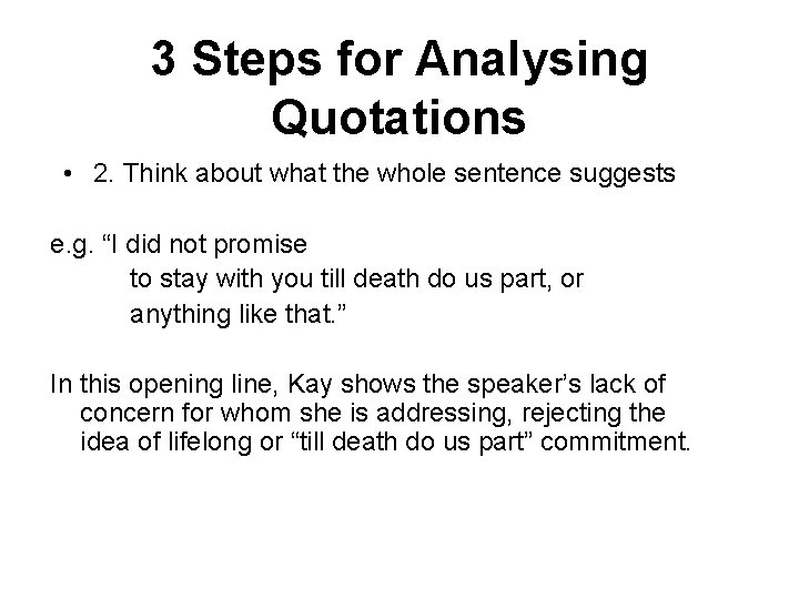 3 Steps for Analysing Quotations • 2. Think about what the whole sentence suggests