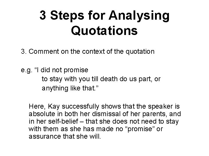 3 Steps for Analysing Quotations 3. Comment on the context of the quotation e.