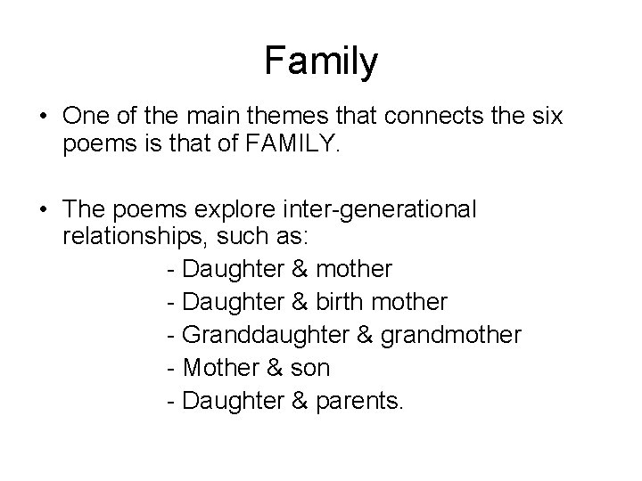 Family • One of the main themes that connects the six poems is that