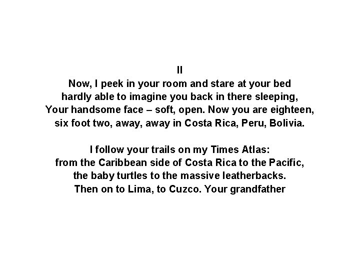 II Now, I peek in your room and stare at your bed hardly able