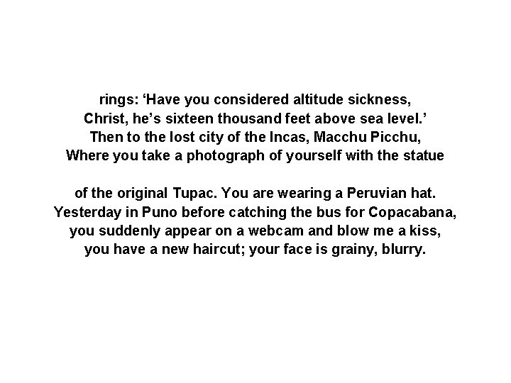 rings: ‘Have you considered altitude sickness, Christ, he’s sixteen thousand feet above sea level.