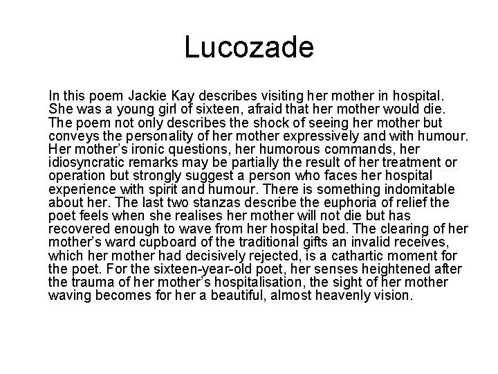 Lucozade In this poem Jackie Kay describes visiting her mother in hospital. She was