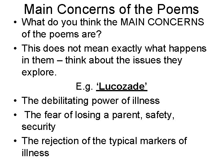 Main Concerns of the Poems • What do you think the MAIN CONCERNS of