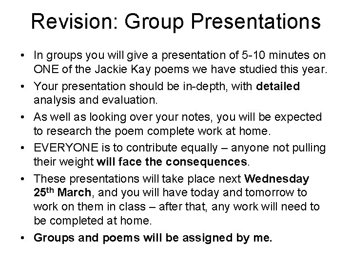 Revision: Group Presentations • In groups you will give a presentation of 5 -10