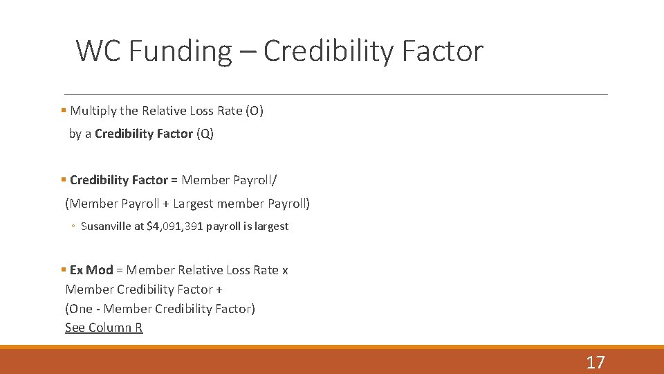 WC Funding – Credibility Factor § Multiply the Relative Loss Rate (O) by a