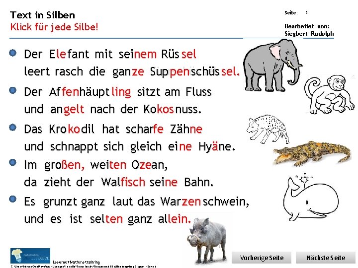 Übungsart: Text in Silben Seite: Klick für jede Silbe! Bearbeitet von: Siegbert Rudolph 5