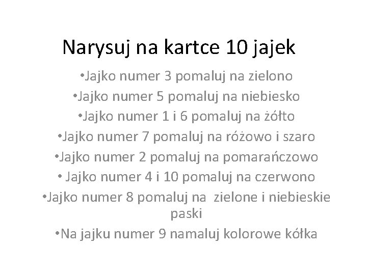 Narysuj na kartce 10 jajek • Jajko numer 3 pomaluj na zielono • Jajko