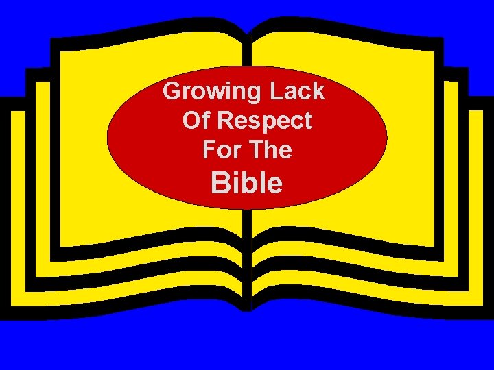 Growing Lack Of Respect For The Bible 