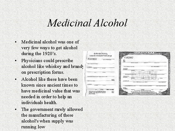 Medicinal Alcohol • Medicinal alcohol was one of very few ways to get alcohol