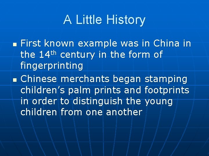 A Little History n n First known example was in China in the 14