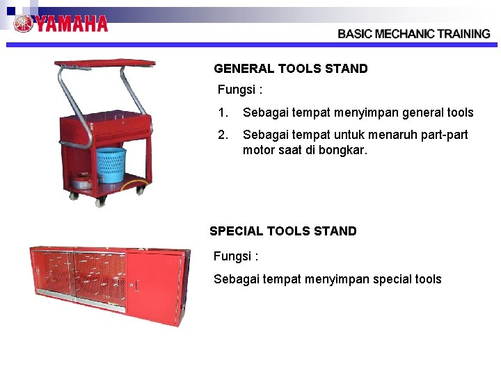 GENERAL TOOLS STAND Fungsi : 1. Sebagai tempat menyimpan general tools 2. Sebagai tempat