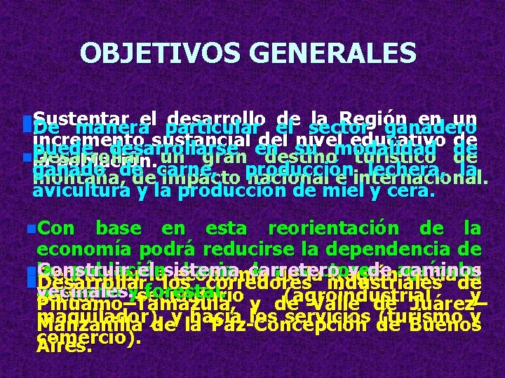 OBJETIVOS GENERALES n. Sustentar el n. De manera desarrollo el de sector la Región