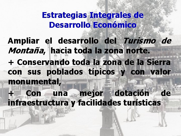 Estrategias Integrales de Desarrollo Económico Ampliar el desarrollo del Turismo de Montaña, hacia toda