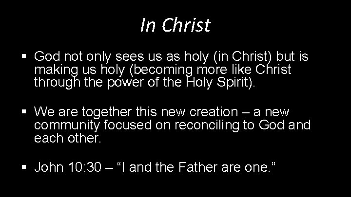 In Christ § God not only sees us as holy (in Christ) but is