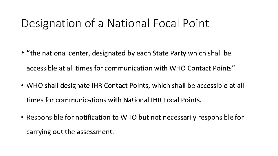 Designation of a National Focal Point • “the national center, designated by each State