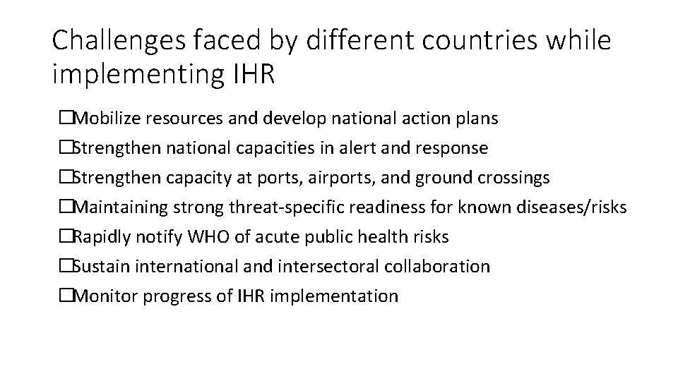 Challenges faced by different countries while implementing IHR �Mobilize resources and develop national action