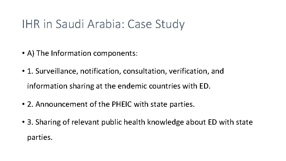 IHR in Saudi Arabia: Case Study • A) The Information components: • 1. Surveillance,