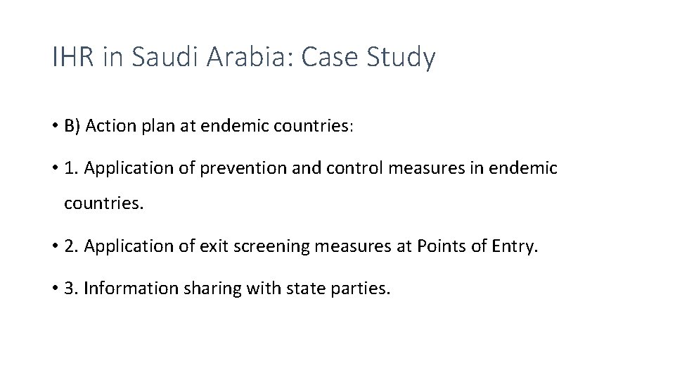 IHR in Saudi Arabia: Case Study • B) Action plan at endemic countries: •