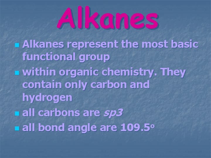 Alkanes represent the most basic functional group n within organic chemistry. They contain only