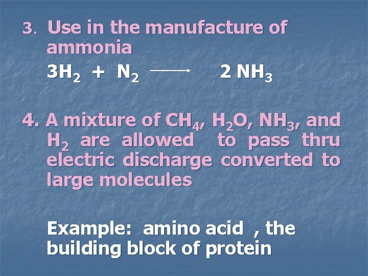 3. Use in the manufacture of ammonia 3 H 2 + N 2 2