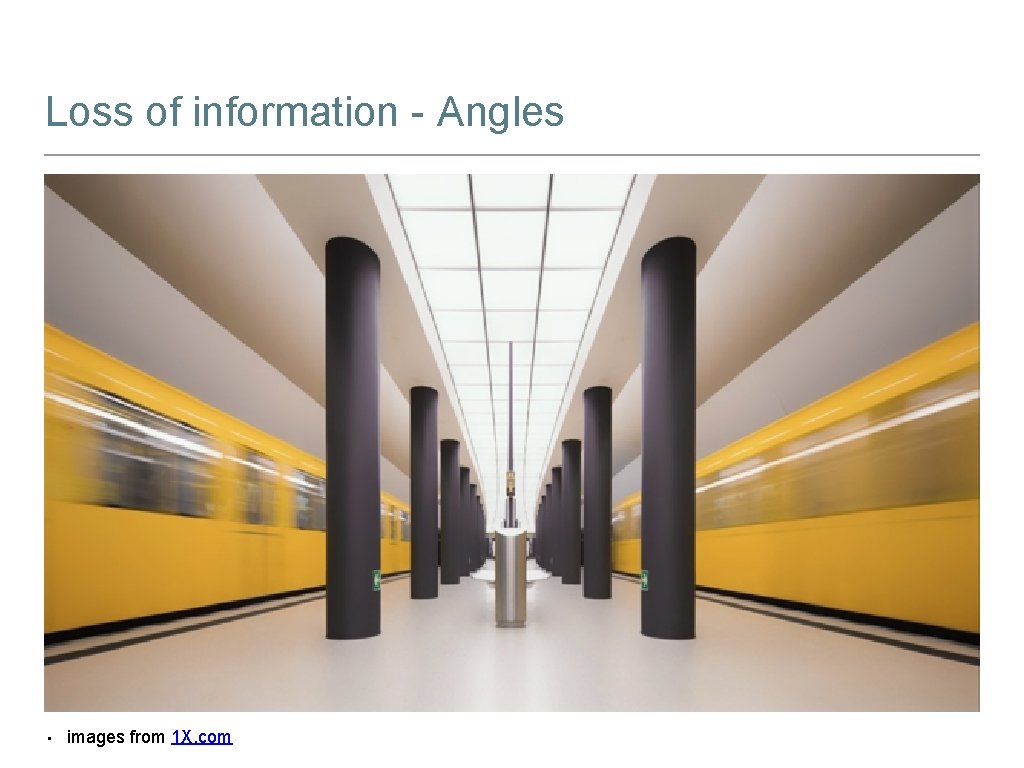 Loss of information - Angles • images from 1 X. com 