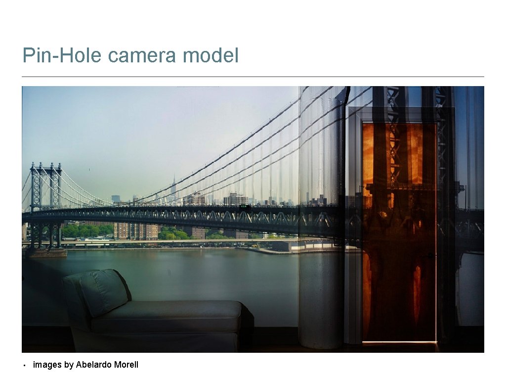 Pin-Hole camera model • images by Abelardo Morell 